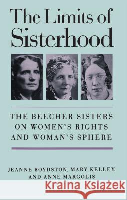 Limits of Sisterhood Jeanne Boydston Mary Kelley Anne Throne Margolis 9780807842072 University of North Carolina Press - książka