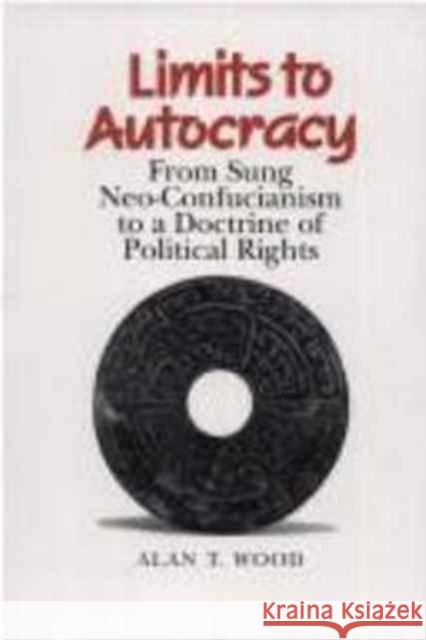 Limits to Autocracy Wood, Alan T. 9780824817039 University of Hawaii Press - książka