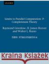 Limits to Parallel Computation: P-Completeness Theory Greenlaw, Raymond 9780195085914 Oxford University Press, USA
