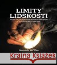 Limity lidskosti Jaromír Mrňka 9788088292319 Ústav pro studium totalitních režimů - książka