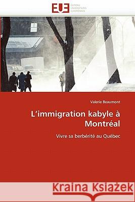 L''immigration Kabyle À Montréal Beaumont-V 9786131582004 Editions Universitaires Europeennes - książka