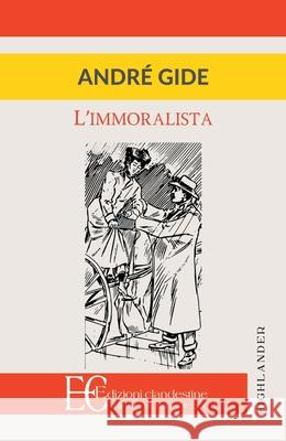 L'Immoralista Andre Gide 9788865969816 Edizioni Clandestine - książka