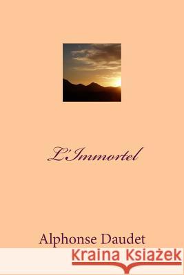 L'Immortel M. Alphonse Daudet M. Philippe Ballin 9781518895388 Createspace - książka