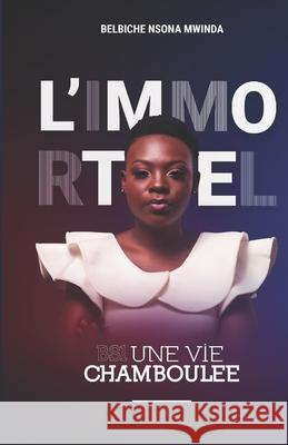 L'Immortel: Bs1 Une Vie Chamboulee Belbiche Nsona Mwinda 9791095169345 Afnil - książka