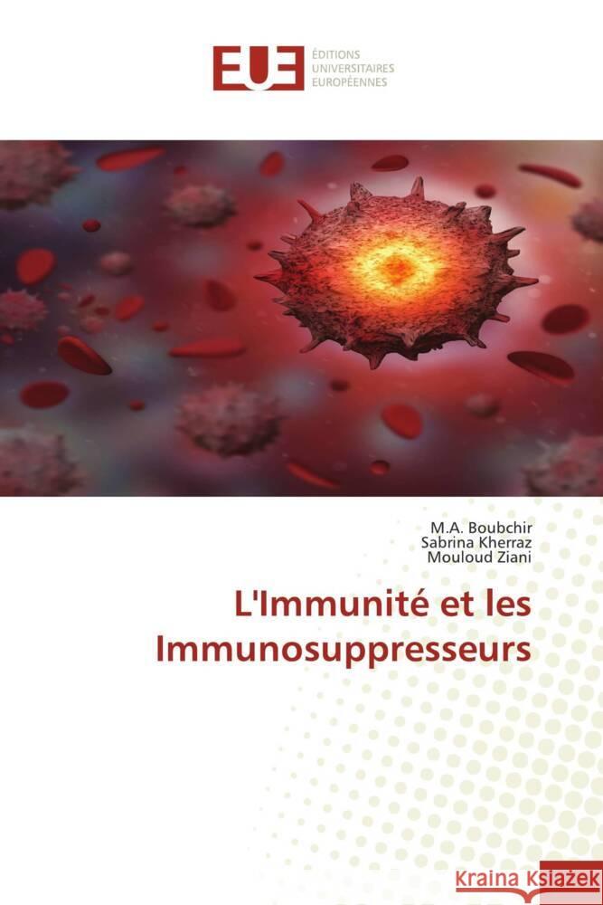 L'Immunité et les Immunosuppresseurs Boubchir, M.A., Kherraz, Sabrina, Ziani, Mouloud 9786203461541 Éditions universitaires européennes - książka