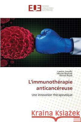 L'immunothérapie anticancéreuse Smadhi, Hanène 9786203442588 Editions Universitaires Europeennes - książka