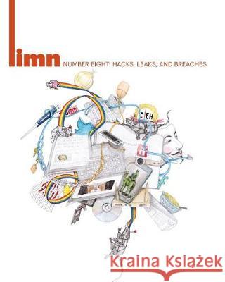 Limn Number 8: Hacks, Leaks, and Breaches Limn Limn E. Gabriella Coleman Christopher M. Kelty 9781974177103 Createspace Independent Publishing Platform - książka