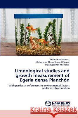 Limnological studies and growth measurement of Egeria densa Planchón Mouri, Mahua Parvin 9783847327509 LAP Lambert Academic Publishing AG & Co KG - książka