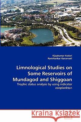 Limnological Studies on Some Reservoirs of Mundagod and Shiggoan Vijaykumar Kudari Ravishankar Kanamadi 9783639360936 VDM Verlag - książka