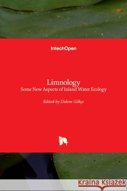 Limnology: Some New Aspects of Inland Water Ecology Didem Gokce 9781838807887 Intechopen - książka