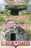 Limogne-en-Quercy Calvignac la route des dolmens et gariottes Ternoise, Stephane 9782365415620 Jean-Luc Petit Editeur