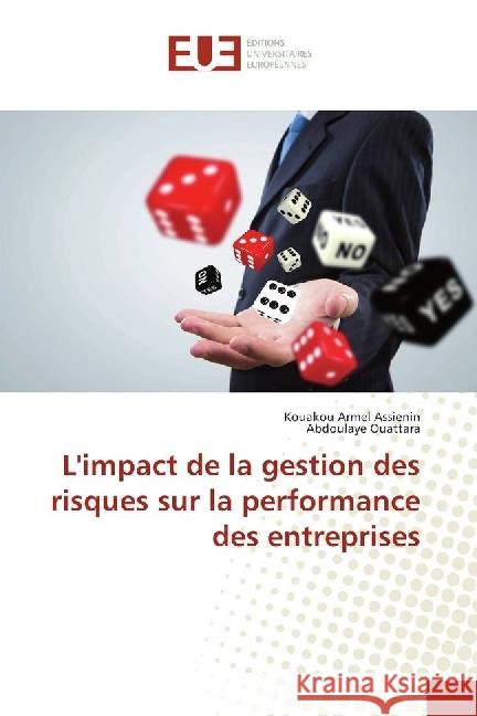L'impact de la gestion des risques sur la performance des entreprises Assienin, Kouakou Armel; Ouattara, Abdoulaye 9783639483406 Éditions universitaires européennes - książka
