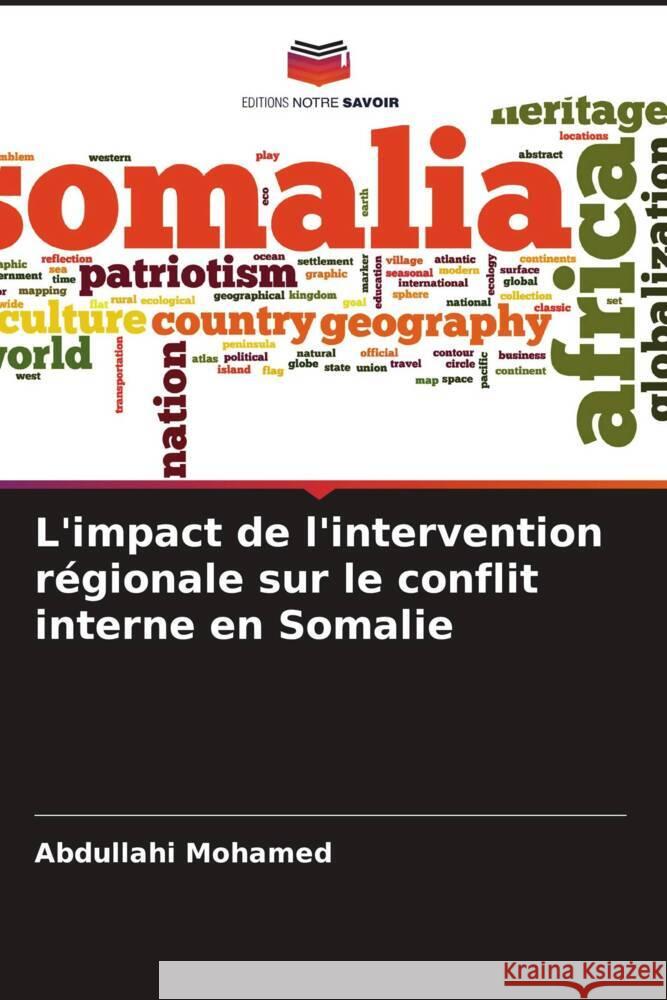 L'impact de l'intervention r?gionale sur le conflit interne en Somalie Abdullahi Mohamed 9786207358090 Editions Notre Savoir - książka