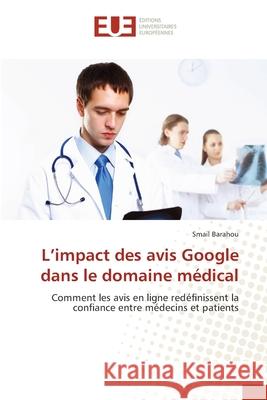 L'impact des avis Google dans le domaine m?dical Smail Barahou 9786209239397 Editions Universitaires Europeennes - książka