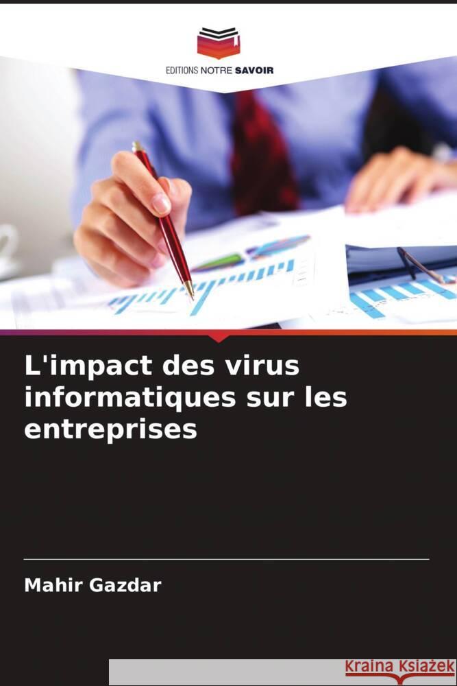 L'impact des virus informatiques sur les entreprises Gazdar, Mahir 9786208628505 Editions Notre Savoir - książka
