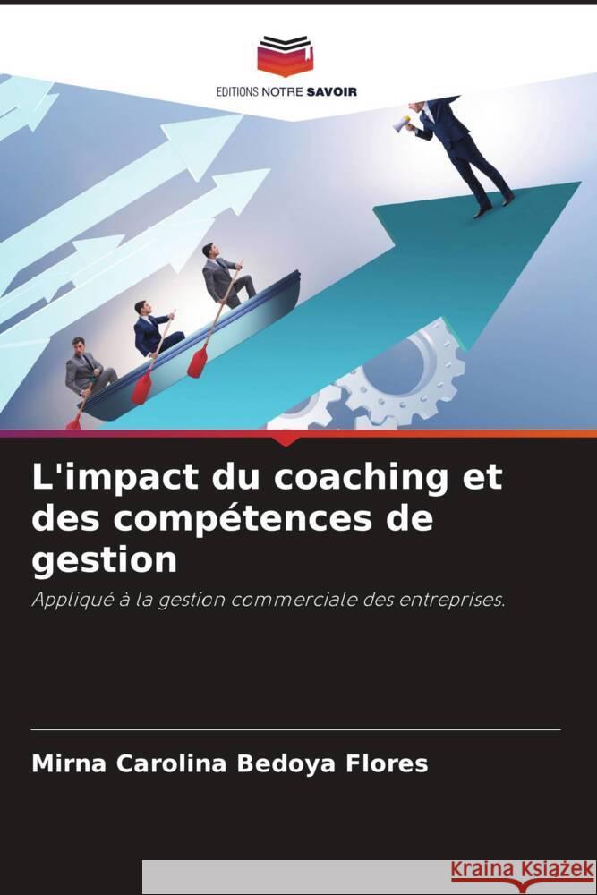 L'impact du coaching et des compétences de gestion Bedoya Flores, Mirna Carolina 9786204795652 Editions Notre Savoir - książka