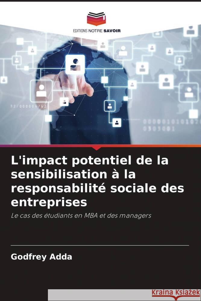 L'impact potentiel de la sensibilisation à la responsabilité sociale des entreprises Adda, Godfrey 9786202849746 Editions Notre Savoir - książka