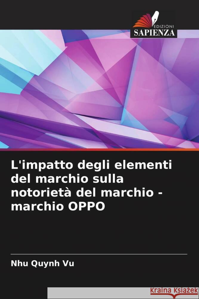 L'impatto degli elementi del marchio sulla notorietà del marchio - marchio OPPO Vu, Nhu Quynh 9786204912950 Edizioni Sapienza - książka