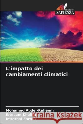 L'impatto dei cambiamenti climatici Mohamed Abdel-Raheem Ibtesam Khalifa Imtethal Farouk 9786205652503 Edizioni Sapienza - książka