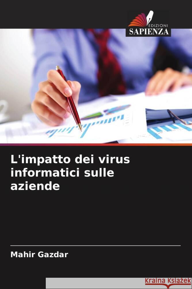 L'impatto dei virus informatici sulle aziende Gazdar, Mahir 9786208628512 Edizioni Sapienza - książka