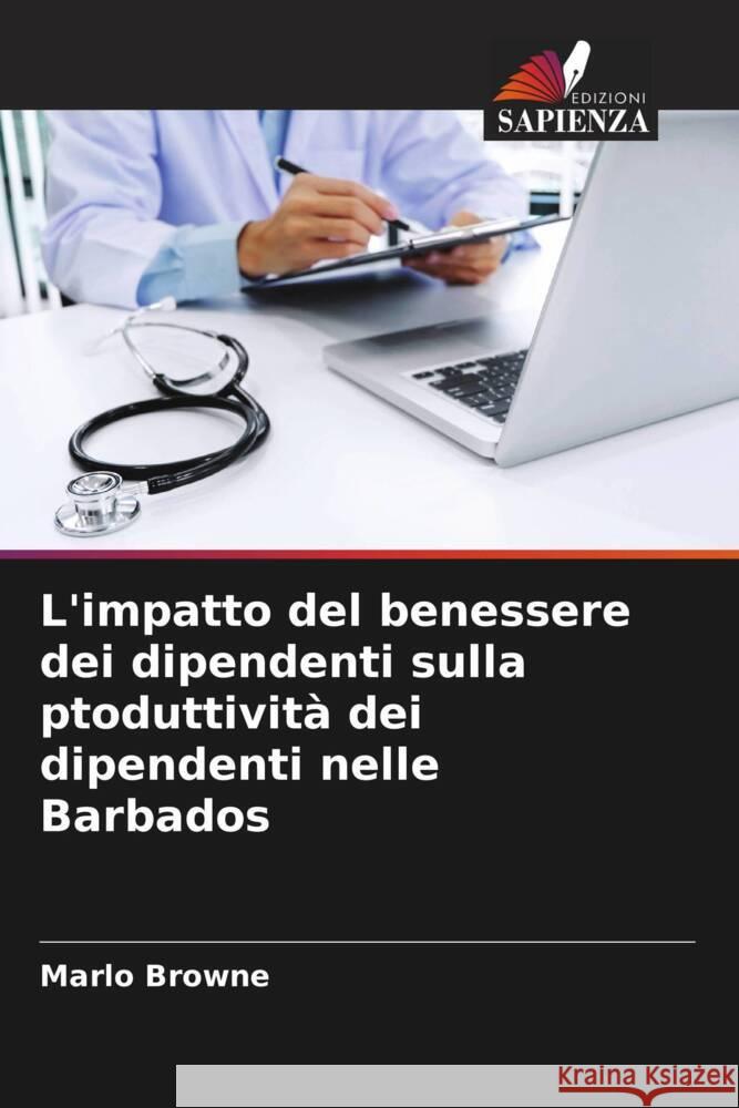 L'impatto del benessere dei dipendenti sulla ptoduttività dei dipendenti nelle Barbados Browne, Marlo 9786204667973 Edizioni Sapienza - książka