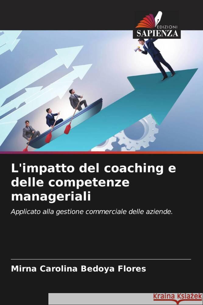 L'impatto del coaching e delle competenze manageriali Bedoya Flores, Mirna Carolina 9786204795706 Edizioni Sapienza - książka