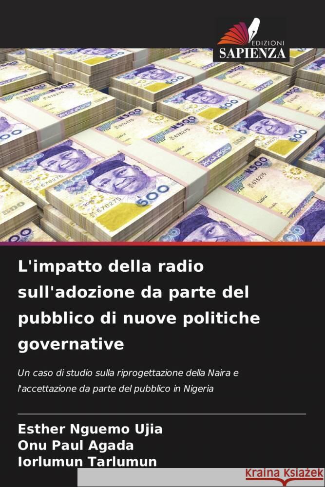 L'impatto della radio sull'adozione da parte del pubblico di nuove politiche governative Nguemo Ujia, Esther, PAUL AGADA, ONU, Tarlumun, Iorlumun 9786203510034 Edizioni Sapienza - książka