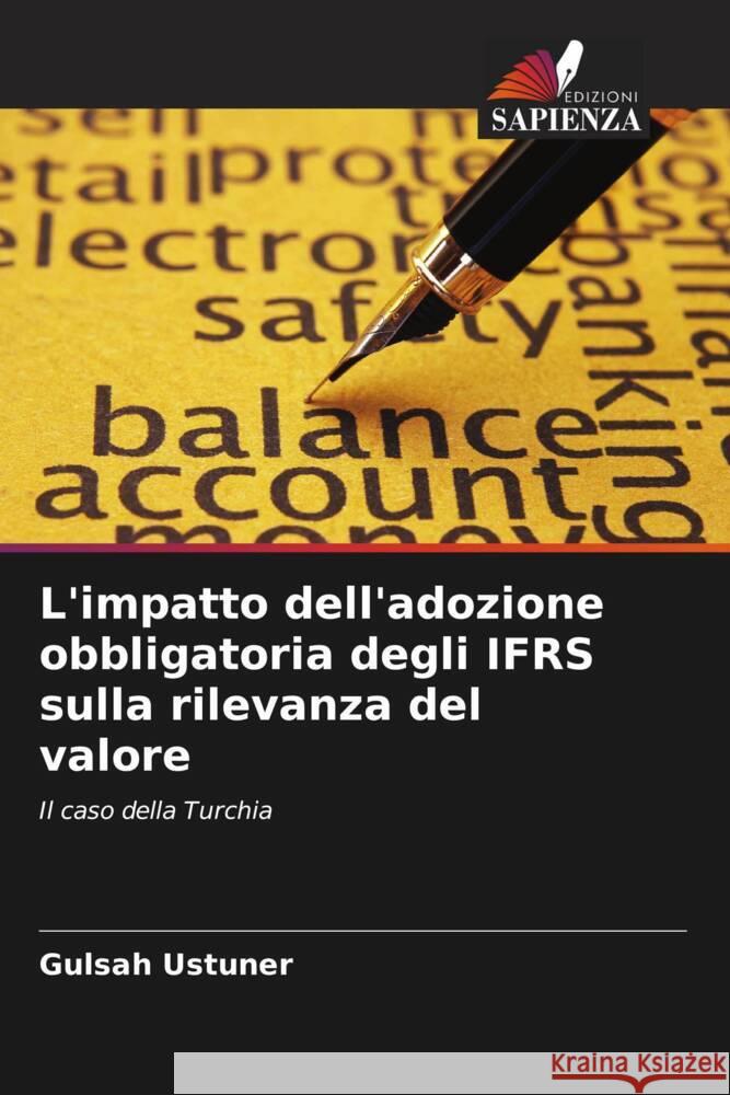 L'impatto dell'adozione obbligatoria degli IFRS sulla rilevanza del valore Gulsah Ustuner 9786208300982 Edizioni Sapienza - książka