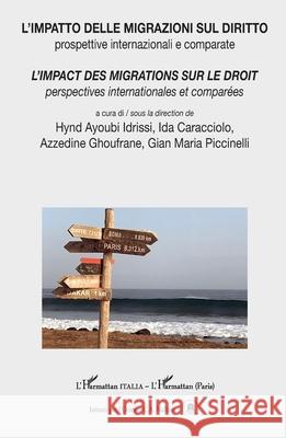 L'impatto delle migrazioni sul diritto / L'impact des migrations sur le droit: Prospettive internazionali e comparate / Perspectives internationales e Gian Maria Piccinelli Hynd Ayoub Ida Caracciolo 9782336508092 Editions L'Harmattan - książka