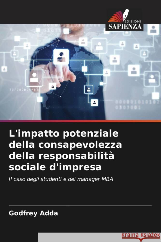 L'impatto potenziale della consapevolezza della responsabilità sociale d'impresa Adda, Godfrey 9786202850018 Edizioni Sapienza - książka