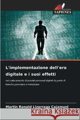 L\'implementazione dell\'era digitale e i suoi effetti Mart?n Ronald Liz?rrag 9786205594575 Edizioni Sapienza - książka