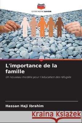 L'importance de la famille Ibrahim, Hassan Haji 9786203899788 Editions Notre Savoir - książka