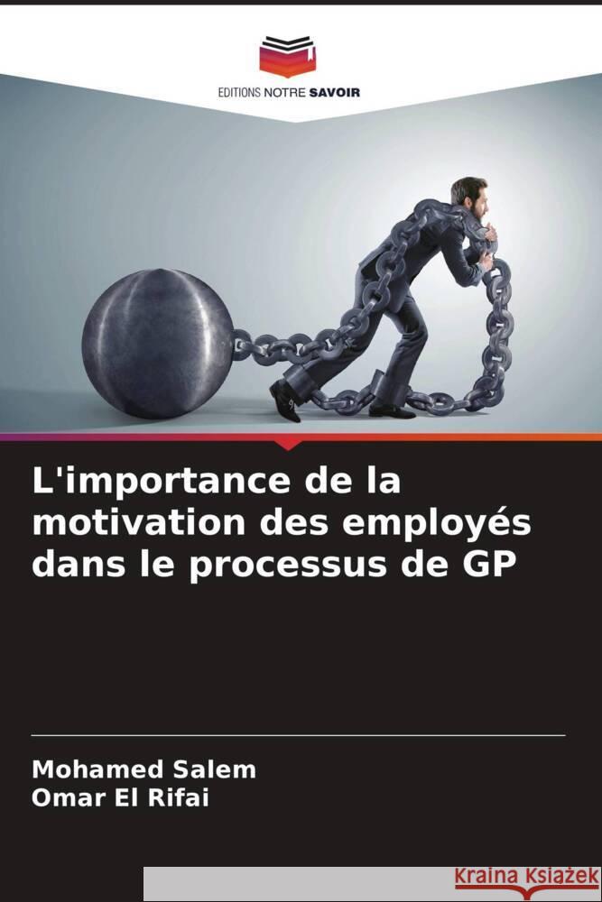 L'importance de la motivation des employ?s dans le processus de GP Mohamed Salem Omar E 9786207427796 Editions Notre Savoir - książka