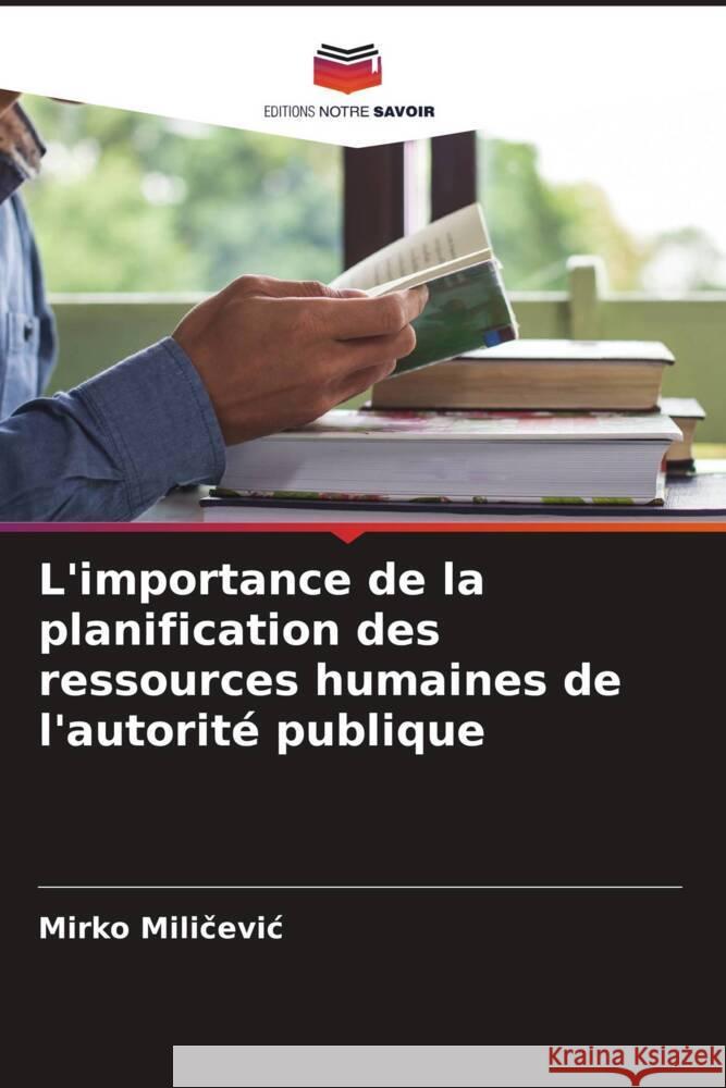 L'importance de la planification des ressources humaines de l'autorité publique Milicevic, Mirko 9786205074725 Editions Notre Savoir - książka