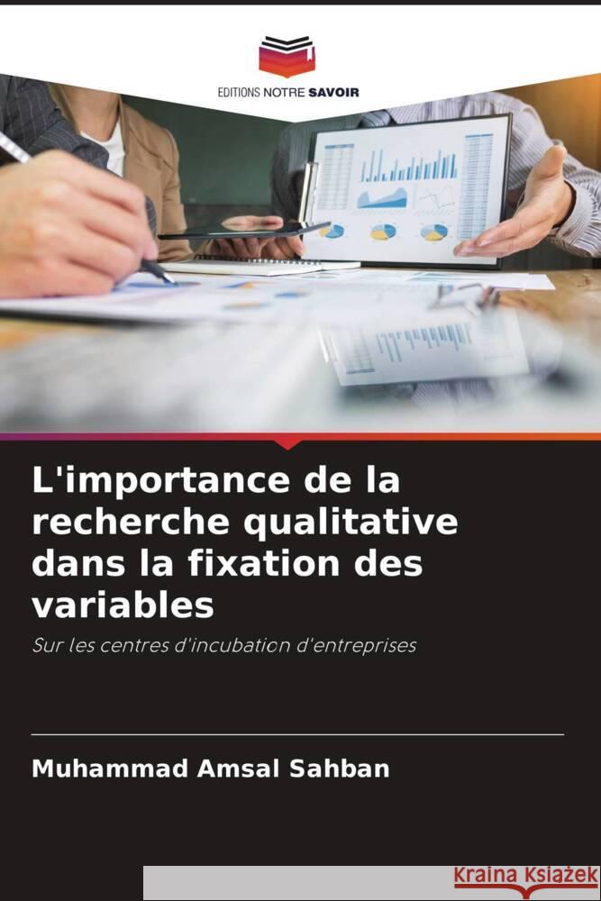 L'importance de la recherche qualitative dans la fixation des variables Sahban, Muhammad Amsal 9786205081785 Editions Notre Savoir - książka
