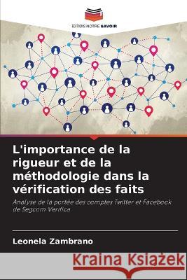 L'importance de la rigueur et de la methodologie dans la verification des faits Leonela Zambrano   9786206281443 Editions Notre Savoir - książka