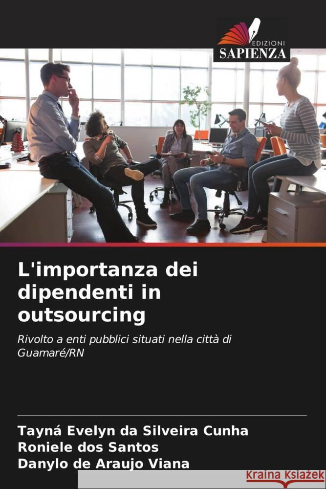 L'importanza dei dipendenti in outsourcing Tayn? Evelyn Da Silveira Cunha Roniele Do Danylo de Araujo Viana 9786208033385 Edizioni Sapienza - książka