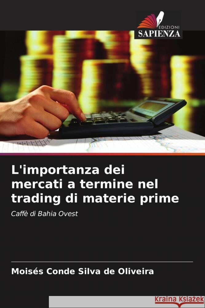 L\'importanza dei mercati a termine nel trading di materie prime Mois?s Conde Silva de Oliveira 9786205855096 Edizioni Sapienza - książka