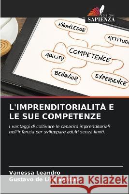 L'Imprenditorialità E Le Sue Competenze Vanessa Leandro, Gustavo de Lira Santos 9786202739801 Edizioni Sapienza - książka
