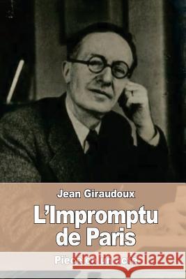 L'Impromptu de Paris Jean Giraudoux 9781535120630 Createspace Independent Publishing Platform - książka