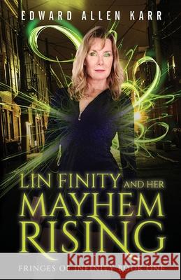 Lin Finity And Her Mayhem Rising Edward Allen Karr Jane Dixon-Smith 9781950886005 Lakeside Letters, LLC - książka