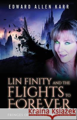 Lin Finity And The Flights To Forever Edward Allen Karr Jane Dixon-Smith 9781950886227 Lakeside Letters, LLC - książka