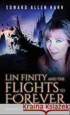 Lin Finity And The Flights To Forever Edward Allen Karr Jane Dixon-Smith 9781950886357 Lakeside Letters, LLC - książka