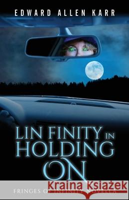 Lin Finity In Holding On Edward Allen Karr Jane Dixon-Smith 9781950886128 Lakeside Letters, LLC - książka