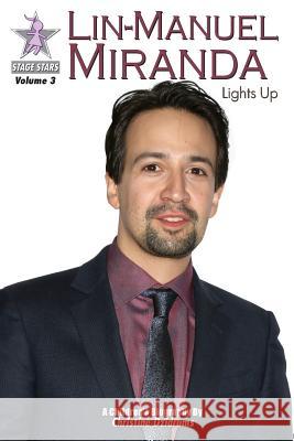 Lin-Manuel Miranda: Lights Up: StageStars Volume 3 Dzidrums, Christine 9781938438998 Creative Media Publishing - książka