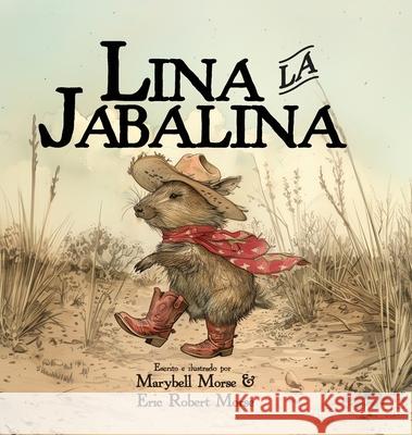 Lina la Jabalina Marybell Morse Morse                                    Eric Morse 9781600203374 Little Treasures - książka