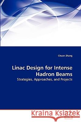 Linac Design for Intense Hadron Beams Chuan Zhang 9783639256376 VDM Verlag - książka