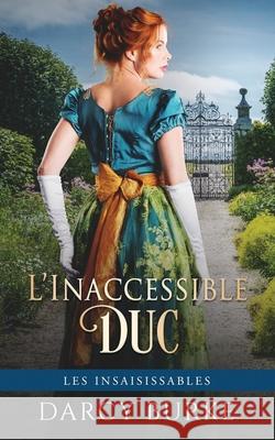 L'Inaccessible Duc Darcy Burke 9781637260265 Zealous Quill Press - książka