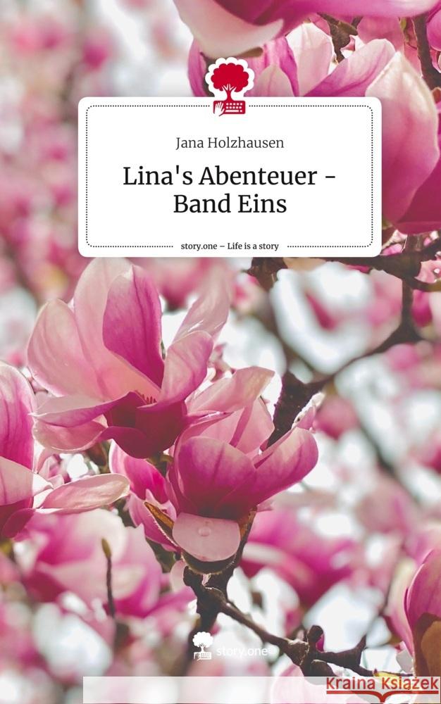 Lina's Abenteuer -Band Eins. Life is a Story - story.one Holzhausen, Jana 9783711507648 story.one publishing - książka