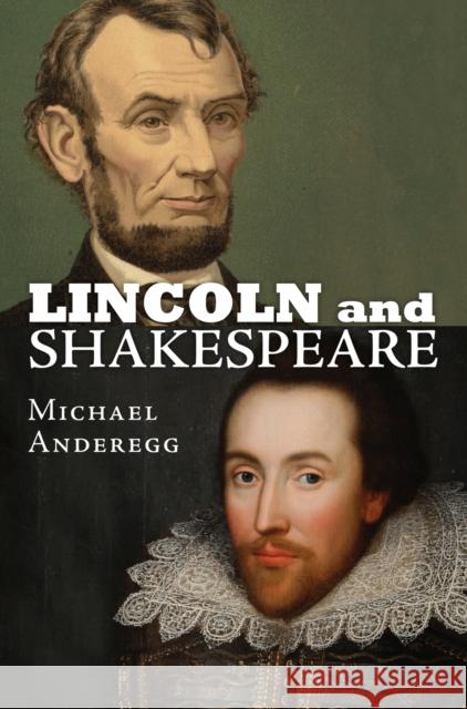 Lincoln and Shakespeare Michael Anderegg 9780700632657 University Press of Kansas - książka